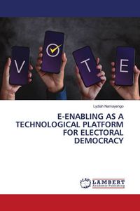 Produktbild: E-Enabling As a Technological Platform For Electoral Democracy