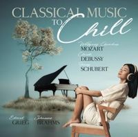 Produktbild: Various: Classical Music To Chill
