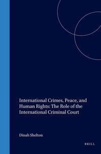 Produktbild: International Crimes, Peace, and Human Rights: The Role of the International Criminal Court