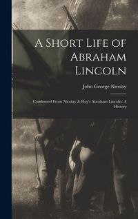 Produktbild: A Short Life of Abraham Lincoln