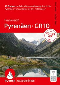 Produktbild: ROTHER Wanderf&uuml;hrer Frankreich: Pyren&auml;en &ndash; GR&thinsp;10. 53 Etappen auf dem Fernwanderweg durch die Pyren&auml;en vom Atlantik bis ans Mittelmeer