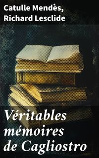 Produktbild: V&eacute;ritables m&eacute;moires de Cagliostro