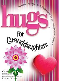 Produktbild: Hugs for Granddaughters: Stories, Sayings, and Scriptures to Encourage and Inspire