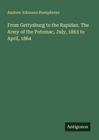 Produktbild: From Gettysburg to the Rapidan. The Army of the Potomac, July, 1863 to April, 1864