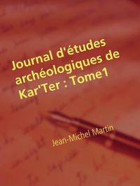 Produktbild: Journal d'&eacute;tudes arch&eacute;ologiques de Kar'Ter
