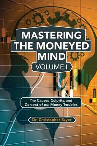 Produktbild: Mastering the Moneyed Mind, Volume I