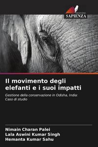 Produktbild: Il movimento degli elefanti e i suoi impatti