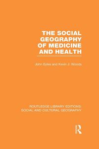 Produktbild: The Social Geography of Medicine and Health (RLE Social & Cultural Geography)