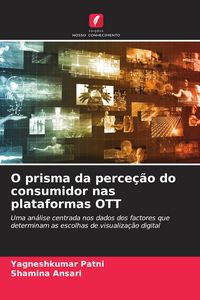 Produktbild: O prisma da perce&ccedil;&atilde;o do consumidor nas plataformas OTT