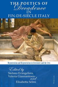 Produktbild: The Poetics of Decadence in Fin-de-Si&egrave;cle Italy