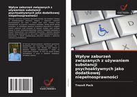 Produktbild: Wp&iquest;yw zaburze&iquest; zwi&iquest;zanych z u&iquest;ywaniem substancji psychoaktywnych jako dodatkowej niepe&iquest;nosprawno&iquest;ci