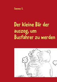 Produktbild: Der kleine B&auml;r der auszog, um Busfahrer zu werden