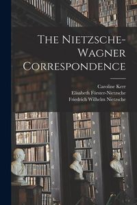 Produktbild: The Nietzsche-Wagner Correspondence