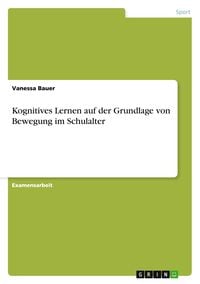 Produktbild: Kognitives Lernen auf der Grundlage von Bewegung im Schulalter