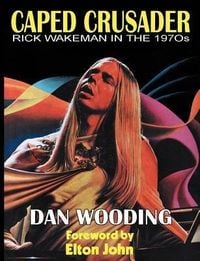 Produktbild: Caped Crusader Rick Wakeman in the 1970s