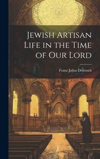 Produktbild: Jewish Artisan Life in the Time of our Lord