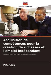 Produktbild: Acquisition de comp&eacute;tences pour la cr&eacute;ation de richesses et l'emploi ind&eacute;pendant