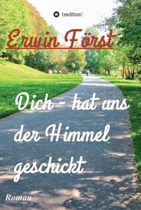Produktbild: Dich - hat uns der Himmel geschickt