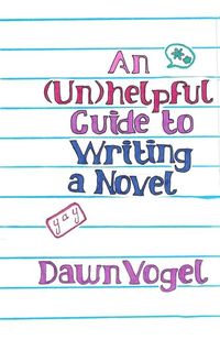 Produktbild: Vogel, D: (Un)helpful Guide to Writing a Novel