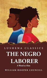 Produktbild: The Negro Laborer A Word to Him