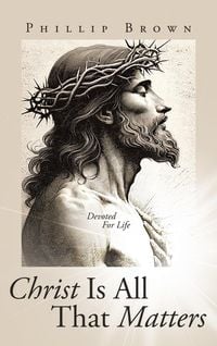 Produktbild: Christ Is All That Matters