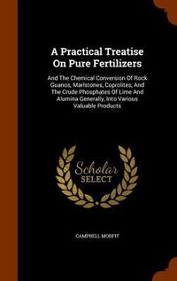 Produktbild: A Practical Treatise On Pure Fertilizers