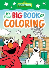 Produktbild: Sesame Street: My First Big Book of Coloring (a Sesame Street Jumbo Coloring Book for Toddlers and Preschoolers Featuring Elmo, Cookie Monster, Abby Cadabby, and More)