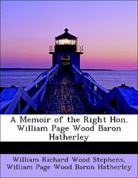 Produktbild: Stephens, W: Memoir of the Right Hon. William Page Wood Baro