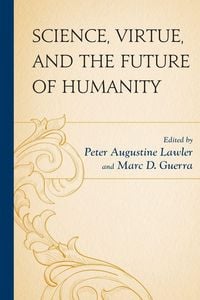 Produktbild: Science, Virtue, and the Future of Humanity