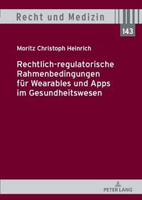 Produktbild: Rechtlich-regulatorische Rahmenbedingungen fuer Wearables und Apps im Gesundheitswesen