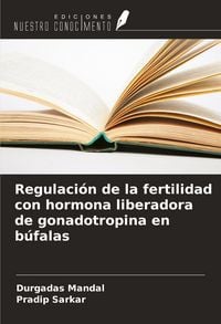 Produktbild: Regulaci&oacute;n de la fertilidad con hormona liberadora de gonadotropina en b&uacute;falas