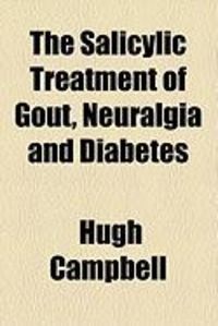 Produktbild: The Salicylic Treatment of Gout, Neuralgia and Diabetes