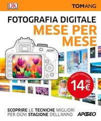 Produktbild: Fotografia digitale. Mese per mese. Scoprire le tecniche migliori per ogni stagione dell'anno