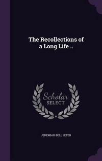 Produktbild: The Recollections of a Long Life ..