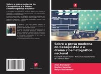 Produktbild: Sobre a prosa moderna do Cazaquist&atilde;o e o drama cinematogr&aacute;fico nacional