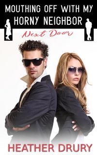 Produktbild: Mouthing Off With My Horny Neighbor (Next Door, #4)