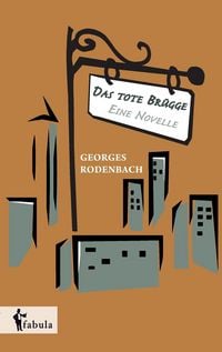 Produktbild: Rodenbach, G: Das tote Br&uuml;gge - eine Novelle