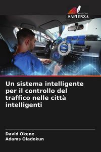 Produktbild: Un sistema intelligente per il controllo del traffico nelle citt&agrave; intelligenti