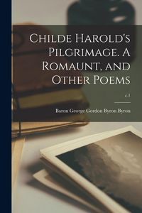 Produktbild: Childe Harold's Pilgrimage. A Romaunt, and Other Poems; c.1