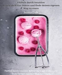 Produktbild: Freiheit durch Intuition Befreie Dich von Di&auml;ten und finde Deinen eigenen Weg zum Essen