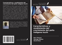 Produktbild: Caracter&iacute;sticas y rendimiento del crecimiento del pollo ind&iacute;gena kuchi
