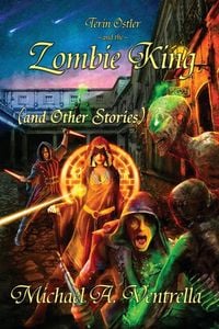 Produktbild: Terin Ostler and the Zombie King (and Other Stories)