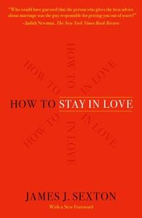 Bild vom Artikel How to Stay in Love vom Autor James J. Sexton