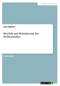 Produktbild: Bioethik und Behinderung. Ein Problemaufriss