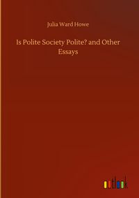 Produktbild: Is Polite Society Polite? and Other Essays