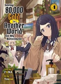 Produktbild: Saving 80,000 Gold in Another World for my Retirement 4 (light novel)