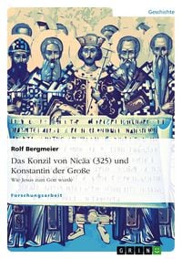 Produktbild: Das Konzil von Nic&auml;a (325) und Konstantin der Gro&szlig;e