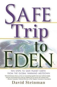 Produktbild: Safe Trip to Eden: 10 Steps to Save Planet Earth from the Global Warming Meltdown