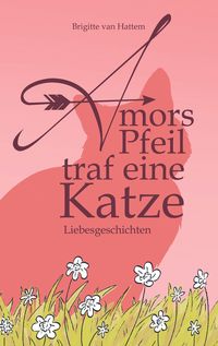 Bild vom Artikel Amors Pfeil traf eine Katze vom Autor Brigitte van Hattem