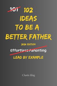 Produktbild: 102 Ideas to Be a Better Father